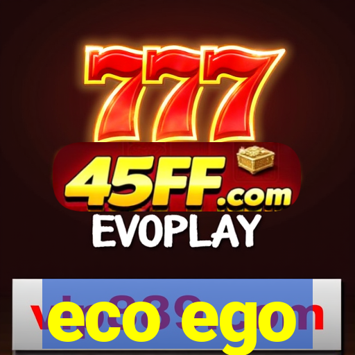 eco ego